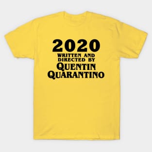 2020 by Quentin Quarantino T-Shirt